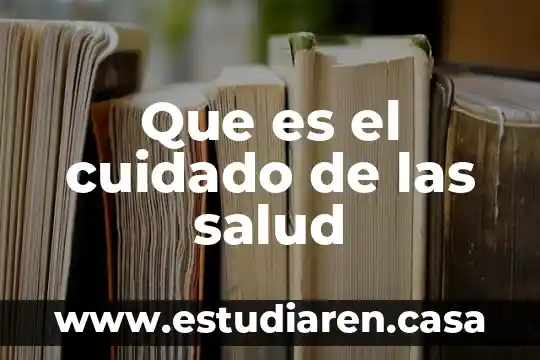 Que es el cuidado de las salud