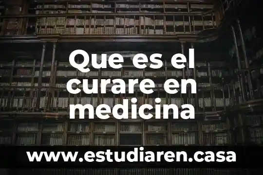 Que es el curare en medicina