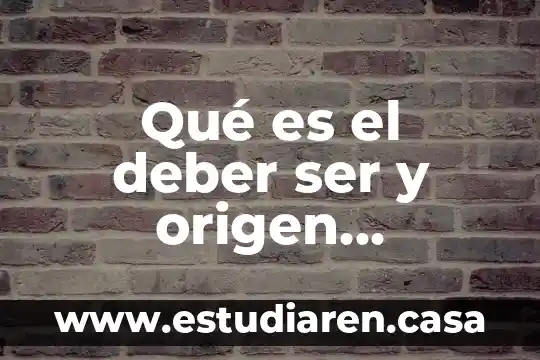 Que es el deber ser de Pestalozzi 6 Qu茅 es el deber ser y origen etimol贸gico