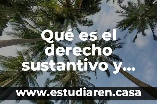 Que es adjetivo calificativo en ingles 8 Qué es el derecho sustantivo y adjetivo