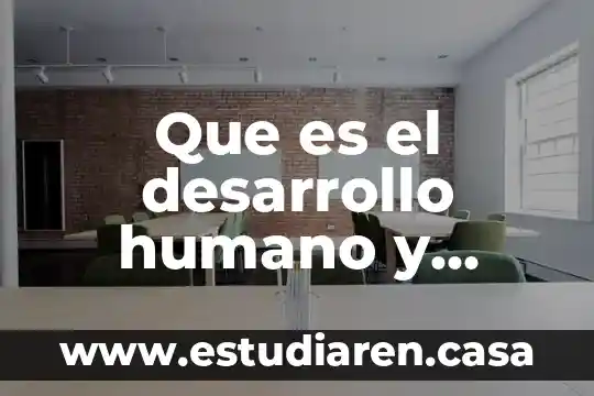Que es el desarrollo humano y economico