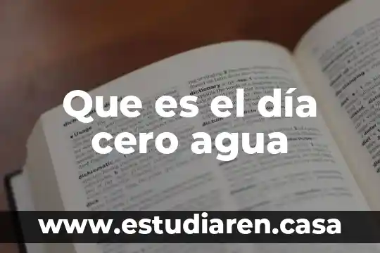 Que es el día cero agua