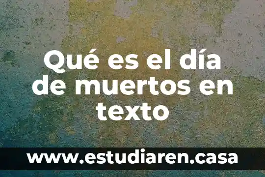 Qué es el día de muertos en texto
