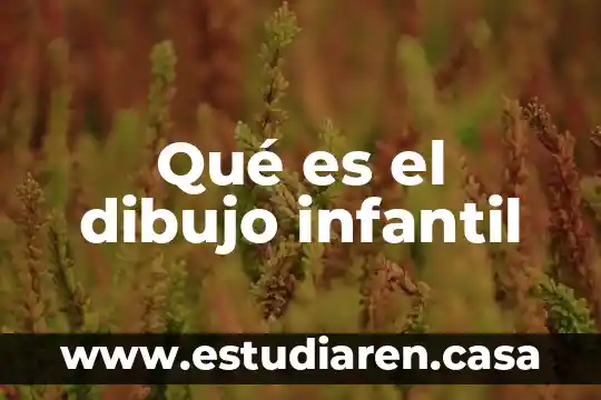 Qué es el dibujo infantil