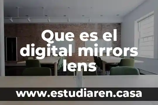 Que es el digital mirrors lens