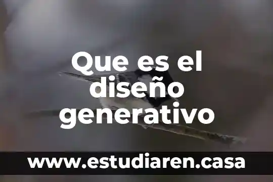 Que es diseño generativo 3 Que es el diseño generativo
