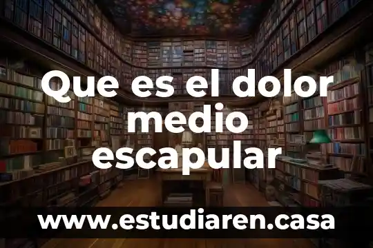 Que es bueno para el dolor de la panza 4 Que es el dolor medio escapular