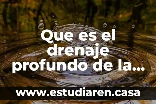 Que es el drenaje profundo de la ciudad de mexico