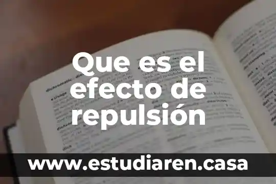 Que es efecto nocivo 5 Que es el efecto de repulsión