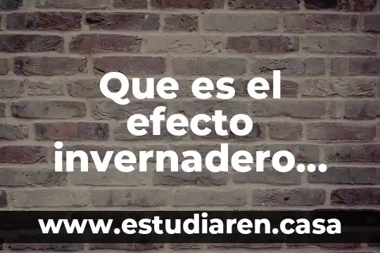 Que es el efecto invernadero natural yahoo
