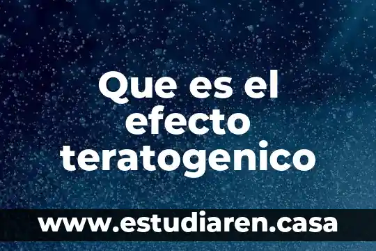 Efecto satinado que es 8 Que es el efecto teratogenico