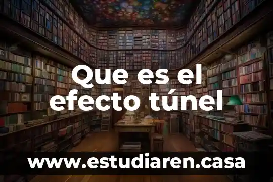 Que es efecto nocivo 6 Que es el efecto túnel