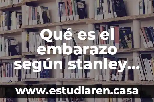 Qué es el embarazo según stanley hall