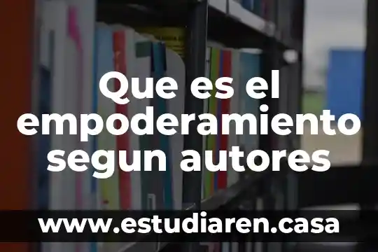 Que es una unidad de aprendizaje segun autores 7 Que es el empoderamiento segun autores