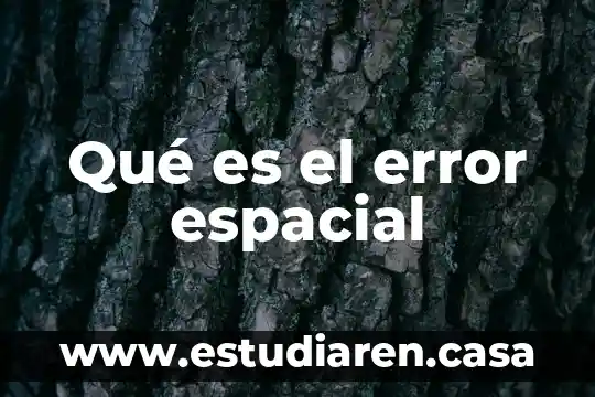 Que es error de carga volver a intentar 3 Qué es el error espacial
