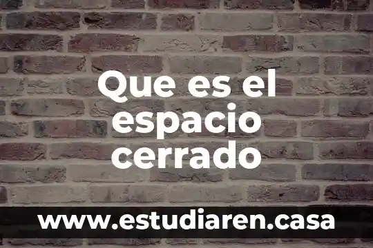Que es un espacio urbano y sus caracteristicas 8 Que es el espacio cerrado
