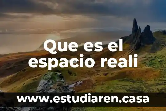 Que es un espacio urbano y sus caracteristicas 7 Que es el espacio reali