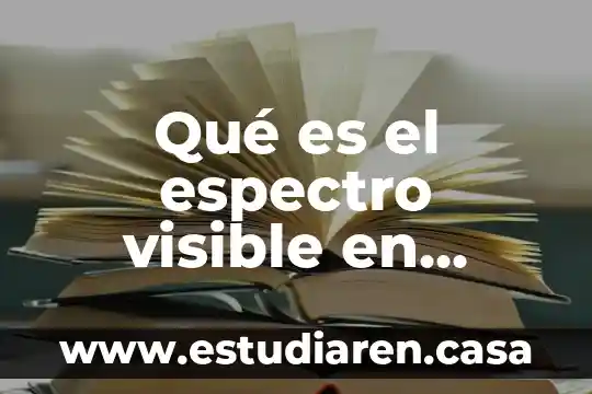 Qué es el espectro visible en química