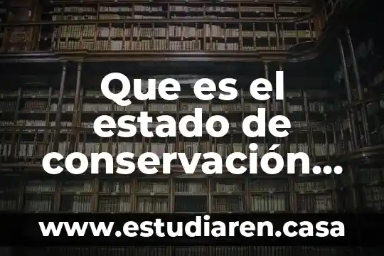 Que es el estado de conservación del ajolote mexicano