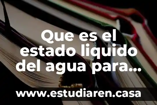 Que es el estado liquido del agua para niños