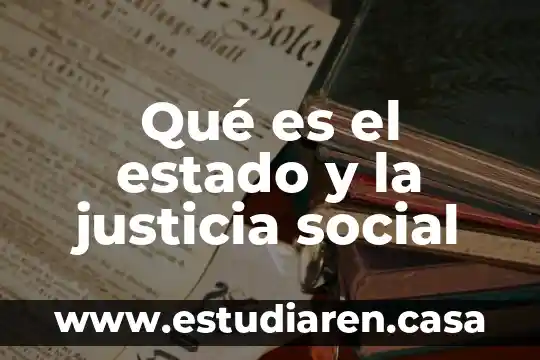 Qué es el estado y la justicia social