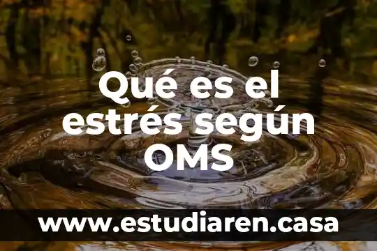 Qué es el estrés según OMS