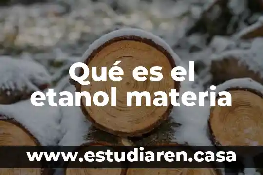 Que es la naturaleza corpuscular de la materia 6 Qué es el etanol materia