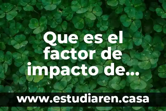 Revista el economista que es el pib 3 Que es el factor de impacto de una revista cientifica