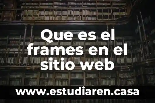 Que es protocolos de seguridad en un sitio web 5 Que es el frames en el sitio web