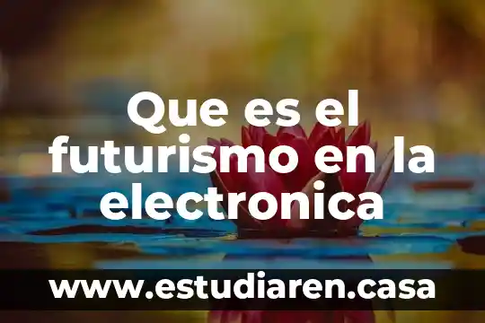 Que es el futurismo en la electronica