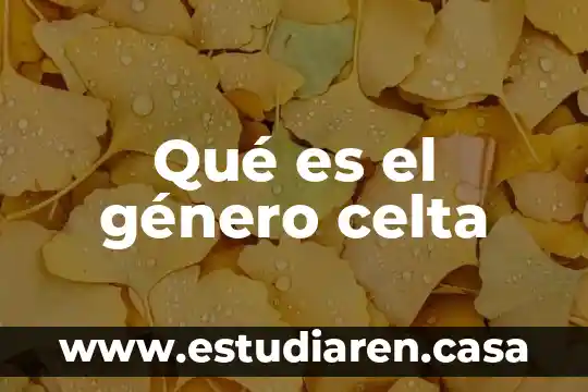 Que es el genero blue 7 Qué es el género celta