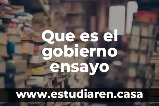 ¿Qué es la organización del gobierno municipal? 3 Que es el gobierno ensayo