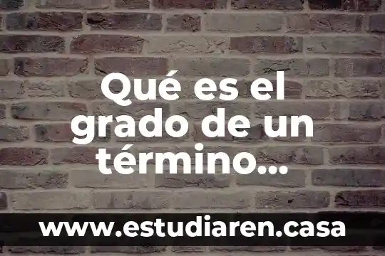 Educando tv que es una hipotesis para 4to grado 4 Qué es el grado de un término matemático