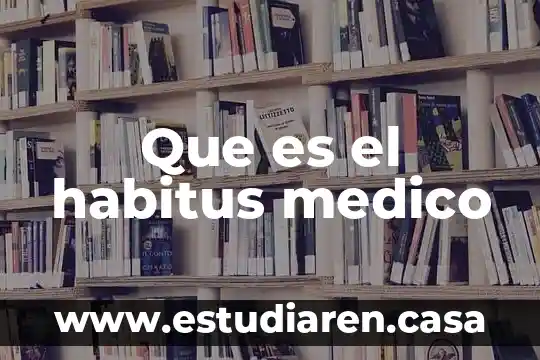 Que es el habitus medico