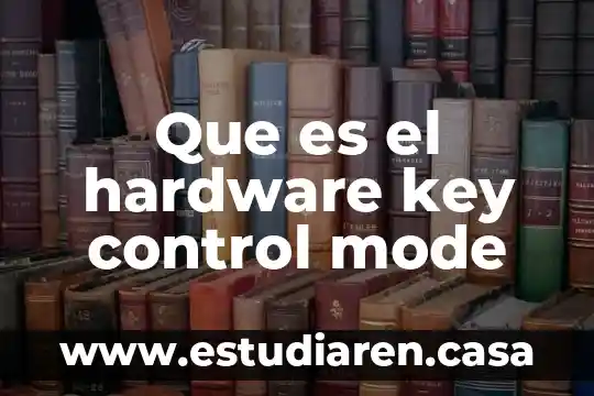 Que es la respuesta a escalon unitario en control 3 Que es el hardware key control mode