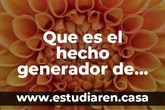 Para que es el generador de hidrógeno 5 Que es el hecho generador de impuesto