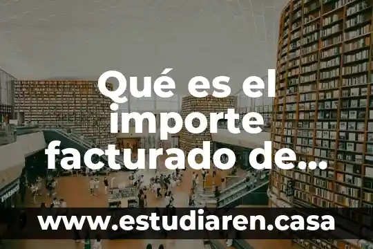 Qué es el importe facturado de agua