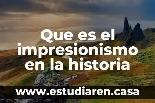 Que es el impresionismo en la historia