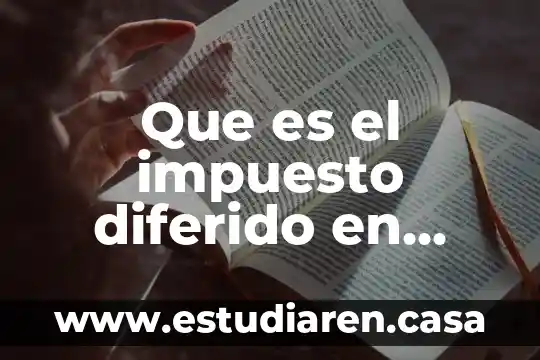 Que es el impuesto diferido en mexico 13 Que es el impuesto diferido en mexico