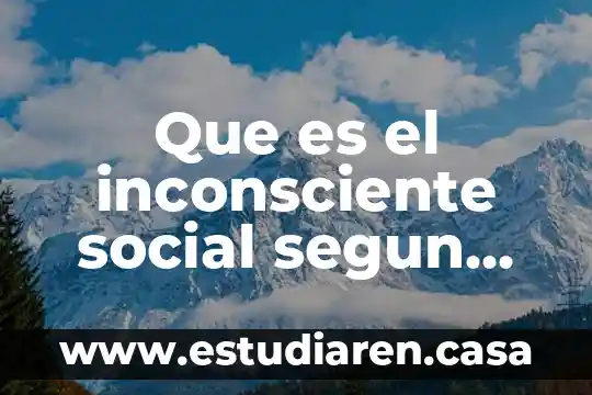 Qué es el inconsciente colectivo mexicano 4 Que es el inconsciente social segun fromm