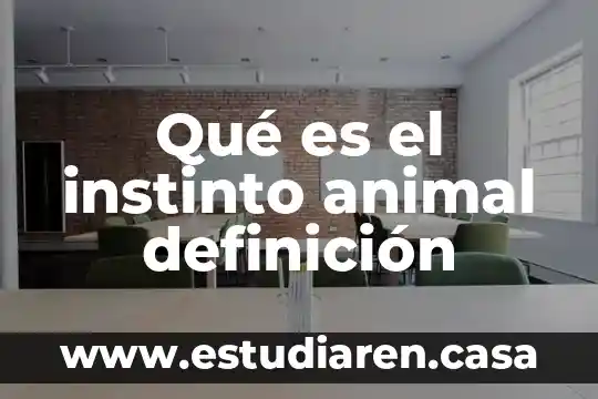 Qué es el instinto animal definición