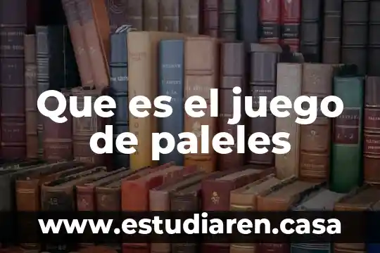 Que es el juego de paleles