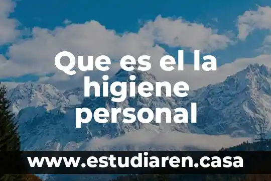 Que es la seguridad e higiene en el trabajo frigorifico 6 Que es el la higiene personal