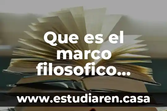 Qué es un enfoque filosófico ejemplos 8 Que es el marco filosofico institucional