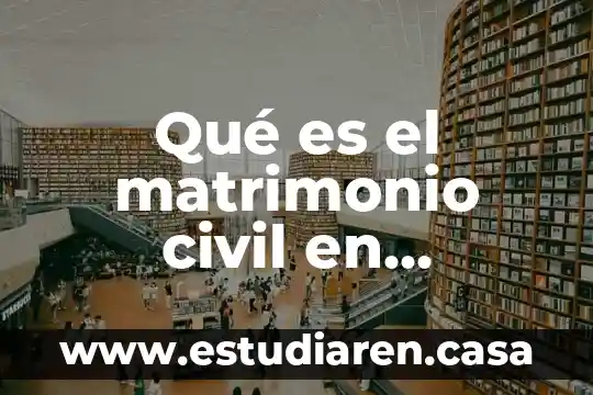 ¿Qué es la acta de matrimonio y para qué sirve? 3 Qué es el matrimonio civil en Venezuela