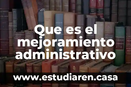 Que es un interes fiscal 7 Que es el mejoramiento administrativo