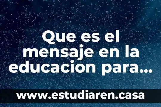 Que es el mensaje en la educacion para salud