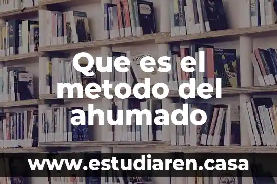 Que es el metodo del ahumado