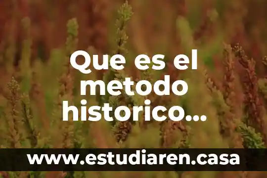 Que es el metodo historico ejemplos