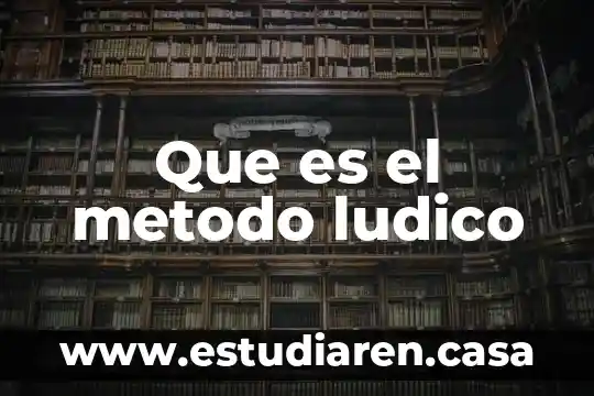 Que es el metodo de reduccion por multiplicacion 6 Que es el metodo ludico